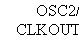 : OSC2/&#13;&#10;CLKOUT&#13;&#10;