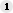 :  1