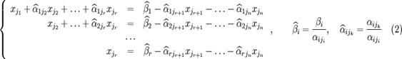 \left\{\begin{array}{rcc}x_{j_1}+\widehat{\alpha}_{1j_2}x_{j_2}+\ldots+\widehat{\alpha}_{1j_r}x_{j_r}&amp;=&amp; \widehat{\beta}_1-\widehat{\alpha}_{1j_{r+1}}x_{j_{r+1}}-\ldots- \widehat{\alpha}_{1j_n}x_{j_n} \\                     x_{j_2}+\ldots+\widehat{\alpha}_{2j_r}x_{j_r}&amp;=&amp; \widehat{\beta}_2-\widehat{\alpha}_{2j_{r+1}}x_{j_{r+1}}-\ldots- \widehat{\alpha}_{2j_n}x_{j_n} \\                                                           &amp;\ldots&amp; \\                                                       x_{j_r}&amp;=&amp; \widehat{\beta}_r-\widehat{\alpha}_{rj_{r+1}}x_{j_{r+1}}-\ldots- \widehat{\alpha}_{rj_n}x_{j_n} \\\end{array}\right., \qquad \widehat{\beta}_i=\frac{\beta_i}{\alpha_{ij_i}},\quad \widehat{\alpha}_{ij_k}=\frac{\alpha_{ij_k}}{\alpha_{ij_i}}\quad (2)